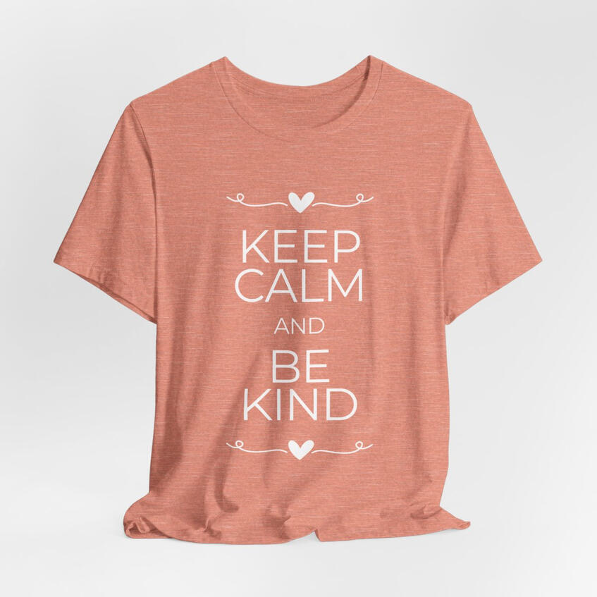 "Keep Calm and Be Kind" Graphic Unisex T-Shirt